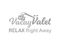 MYVACAYVALET RELAX RIGHT AWAY