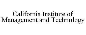CALIFORNIA INSTITUTE OF MANAGEMENT AND TECHNOLOGY