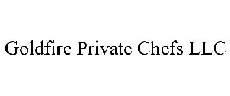 GOLDFIRE PRIVATE CHEFS LLC