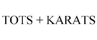 TOTS + KARATS