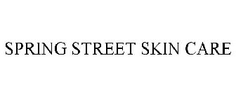 SPRING STREET SKIN CARE