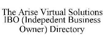 THE ARISE VIRTUAL SOLUTIONS IBO (INDEPEDENT BUSINESS OWNER) DIRECTORY