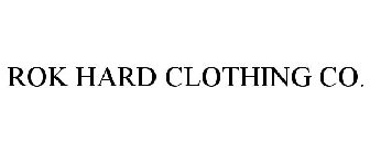 ROK HARD CLOTHING CO.