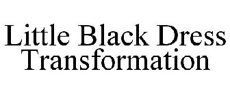 LITTLE BLACK DRESS TRANSFORMATION