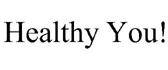 HEALTHY YOU!