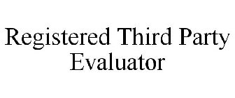 REGISTERED THIRD PARTY EVALUATOR