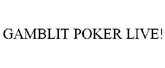 GAMBLIT POKER LIVE!