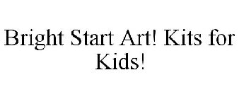 BRIGHT START ART! KITS FOR KIDS!
