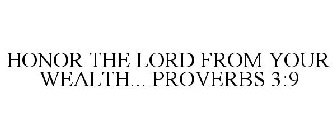 HONOR THE LORD FROM YOUR WEALTH... PROVERBS 3:9