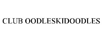 CLUB OODLESKIDOODLES