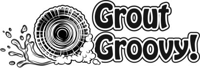 GROUT GROOVY!