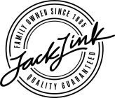 JACK LINK FAMILY OWNED SINCE 1885 QUALITY GUARANTEED