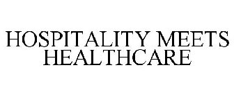 HOSPITALITY MEETS HEALTHCARE