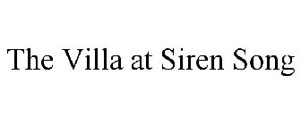 THE VILLA AT SIREN SONG