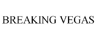 BREAKING VEGAS