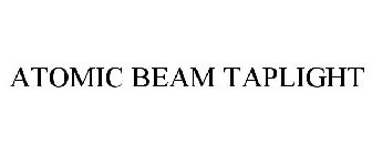 ATOMIC BEAM TAPLIGHT