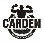 CARDEN COMBAT SPORTS THE LEGACY CONTINUES...