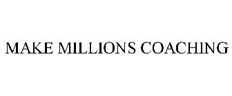 MAKE MILLIONS COACHING