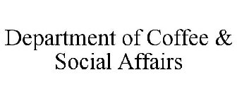 DEPARTMENT OF COFFEE & SOCIAL AFFAIRS