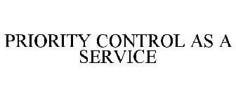 PRIORITY CONTROL AS A SERVICE
