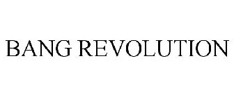 BANG REVOLUTION