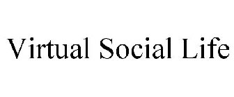 VIRTUAL SOCIAL LIFE