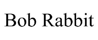 BOB RABBIT