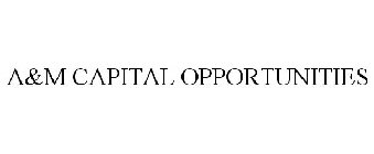 A&M CAPITAL OPPORTUNITIES