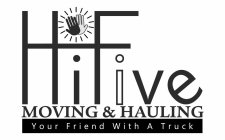 HI-FIVE MOVING & HAULING YOUR FRIEND WITH A TRUCK