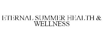ETERNAL SUMMER HEALTH & WELLNESS