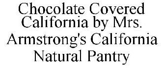 CHOCOLATE COVERED CALIFORNIA BY MRS. ARMSTRONG'S CALIFORNIA NATURAL PANTRY