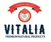 PREMIUM QUALITY VITALIA PREMIUM NATURALPRODUCTS VITALIA VITALIA Â· DAL 1979Â·