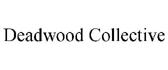 DEADWOOD COLLECTIVE