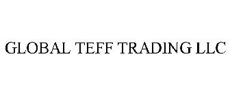 GLOBAL TEFF TRADING LLC