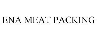 ENA MEAT PACKING