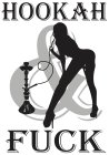 HOOKAH & FUCK