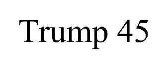 TRUMP 45
