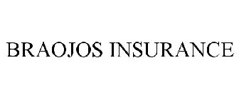 BRAOJOS INSURANCE