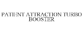 PATIENT ATTRACTION TURBO BOOSTER