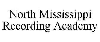 NORTH MISSISSIPPI RECORDING ACADEMY