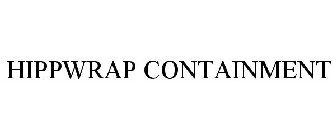 HIPPWRAP CONTAINMENT