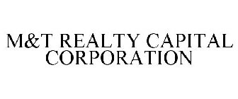 M&T REALTY CAPITAL CORPORATION