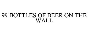 99 BOTTLES OF BEER ON THE WALL