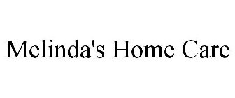 MELINDA'S HOME CARE