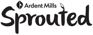 ARDENT MILLS SPROUTED