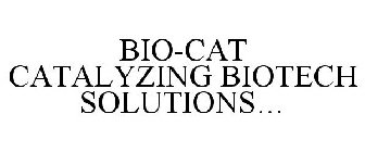 BIO-CAT CATALYZING BIOTECH SOLUTIONS...