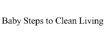 BABY STEPS TO CLEAN LIVING