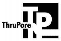 THRUPORE TP