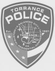 TORRANCE POLICE A BALANCED CITY TORRANCE CA INDUSTRIAL - RESIDENTIAL - COMMERCIAL EST. 1921