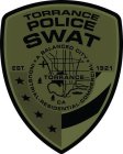 TORRANCE POLICE SWAT A BALANCED CITY TORRANCE CA INDUSTRIAL - RESIDENTIAL - COMMERCIAL EST. 1921